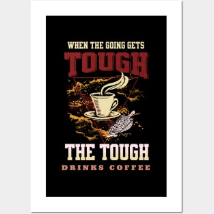 The Tough Drinks Coffee Fun Good Vibes Free Spirit Posters and Art